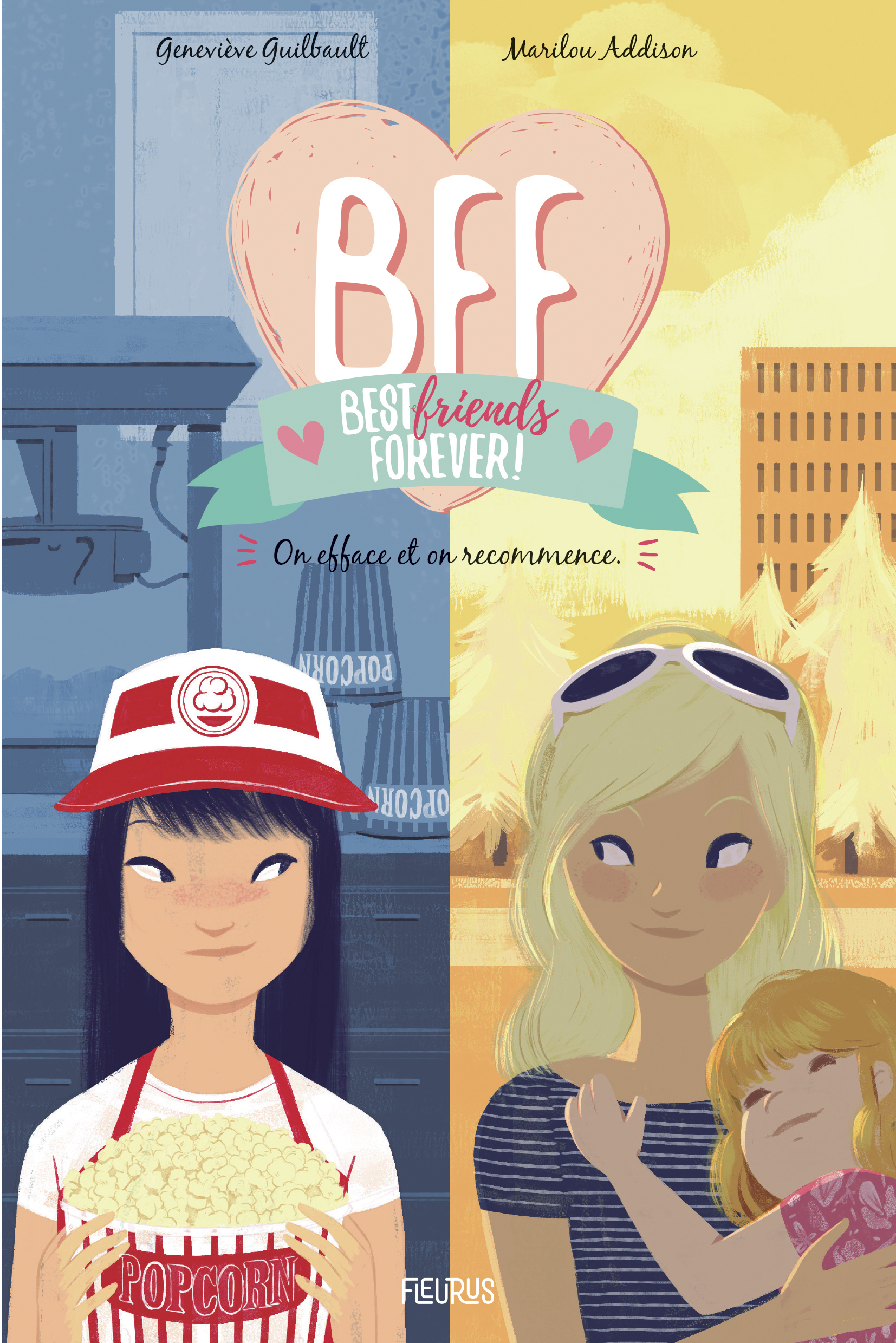 BFF - Tome 5 - On efface et on recommence - Marilou Addison, Geneviève Guilbault, Oriol Vidal Pastor - FLEURUS