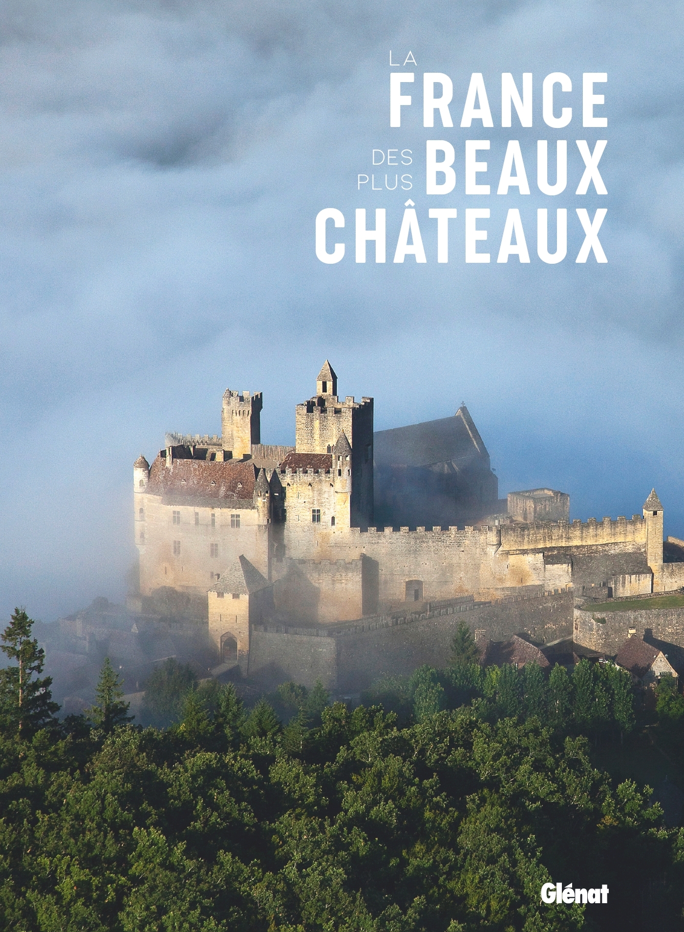 La France des plus beaux châteaux -  ,   - GLENAT