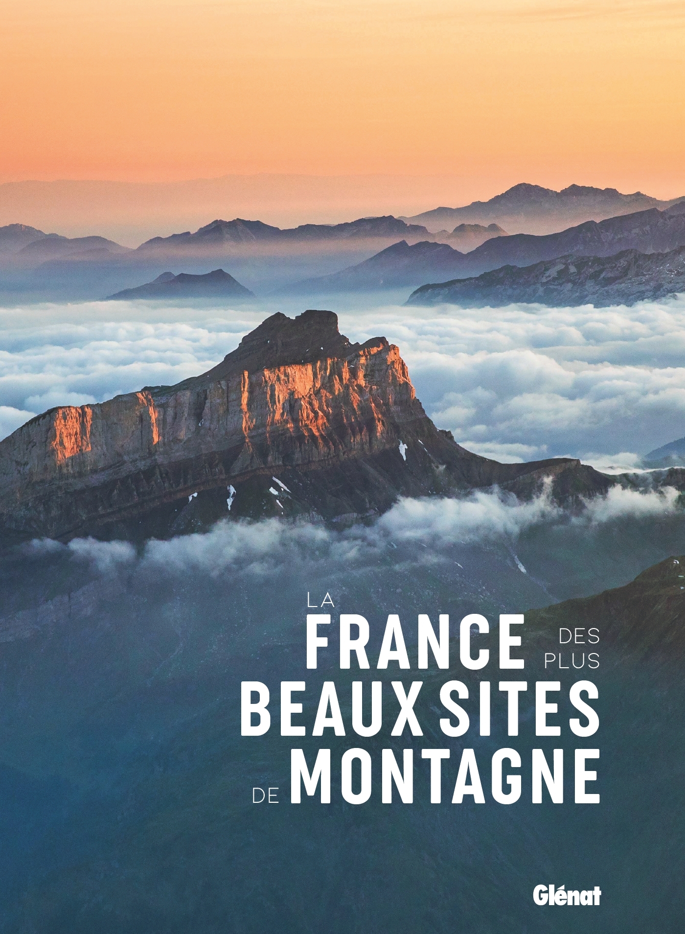 La France des plus beaux sites de montagne -  ,   - GLENAT