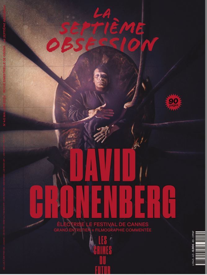 La Septième Obsession n°40 : Spécial cannes - David Cronenberg -                        Mai/Juin 2022 -  Collectif - SEPT OBSESSION