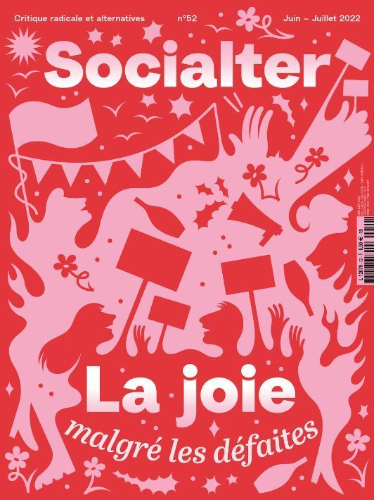 Socialter n°52 : Joies, malgré les défaites - Juin/Juillet 2022 -  Collectif - SOCIALTER