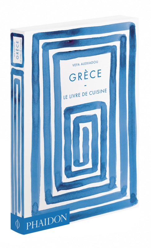 Grèce le livre de cuisine - Véfa Alexiadou - PHAIDON FRANCE