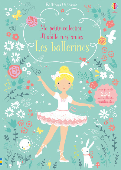 J'habille mes amies - Ma petite collection - Les ballerines - Fiona Watt, Lizzie Mackay, Antonia Miller, Véronique Duran - USBORNE