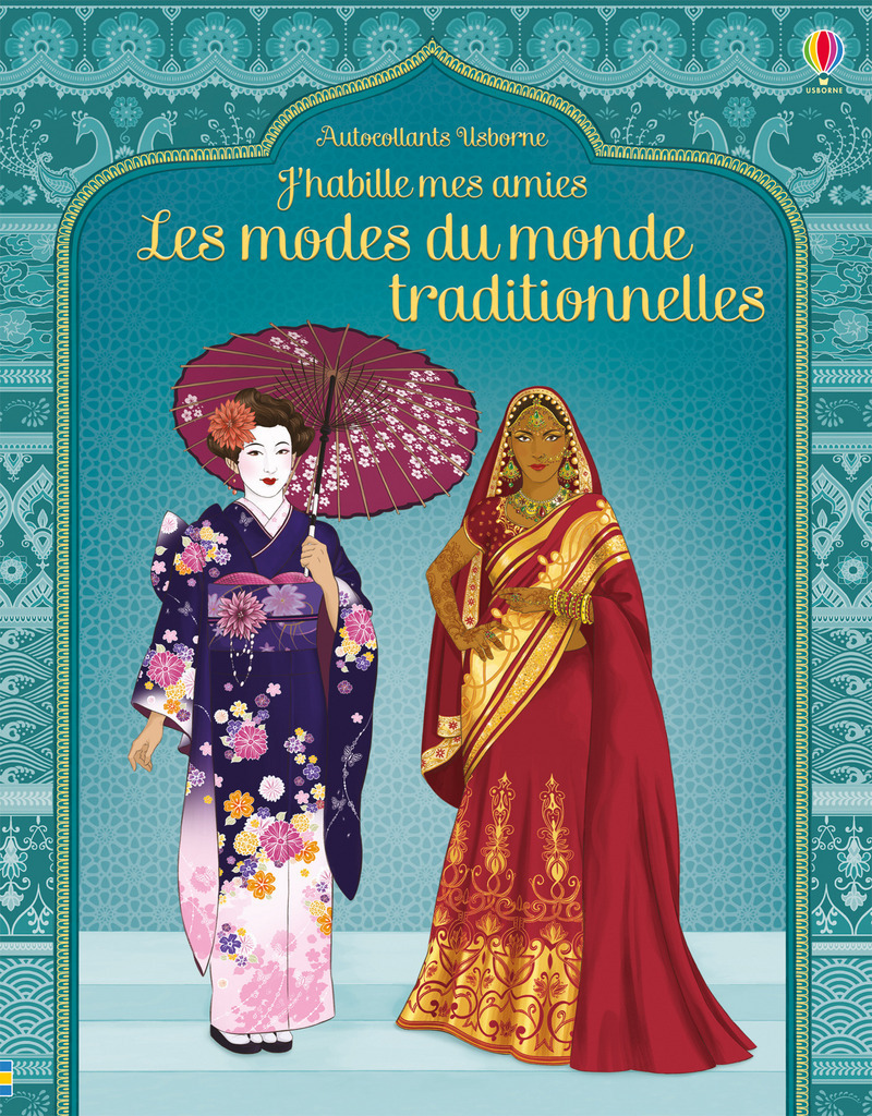 J'habille mes amies - Les modes du monde traditionnelles - Emily Bone, Ingrid Liman, Collectif Collectif, Lorraine Beurton-Sharp - USBORNE