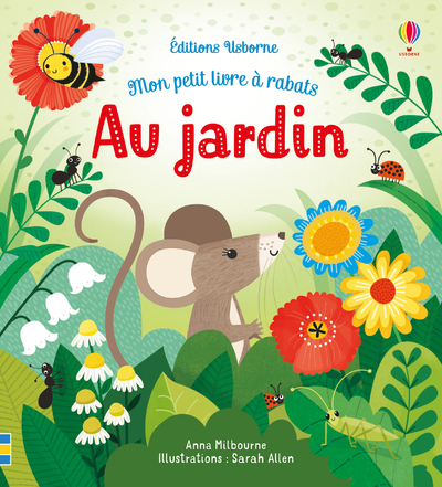 Au jardin - Mon petit livre à rabats - Anna Milbourne, Sarah A. Allen, Nicola Butler, Lucy Wain, Véronique Duran - USBORNE