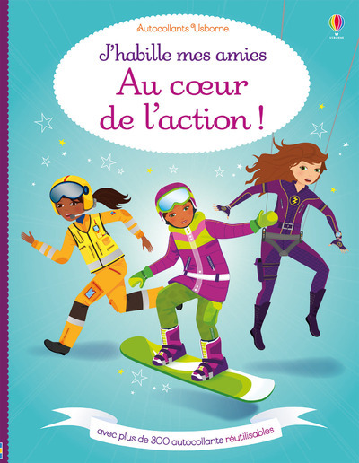 J'habille mes amies - Au coeur de l'action ! - Fiona Watt, Steven Wood, Non Figg, Véronique Duran - USBORNE