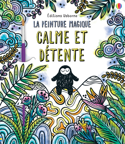 Calme et détente - La peinture magique - Eddie Reynolds, Emily Beevers - USBORNE