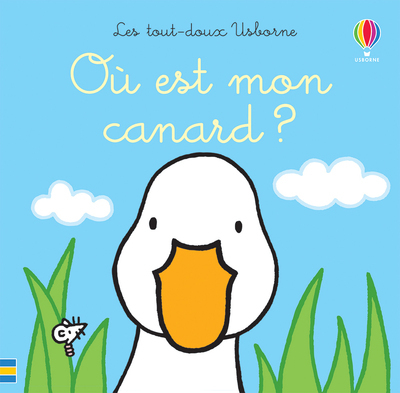 Où est mon canard ? - Les tout-doux Usborne - Fiona Watt, Rachel Wells, Nick Stellmacher - USBORNE