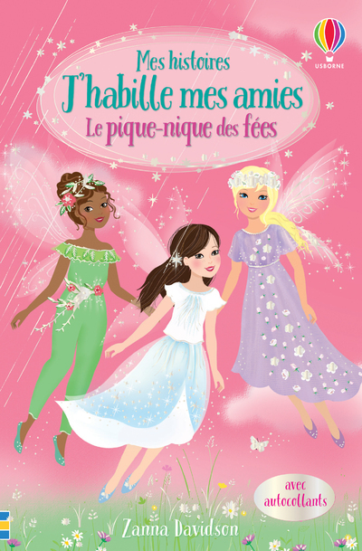 Le pique-nique des fées - Mes histoires J'habille mes amies N2 - Zanna Davidson, Kat Uno, Antonia Miller, Nathalie Chaput - USBORNE