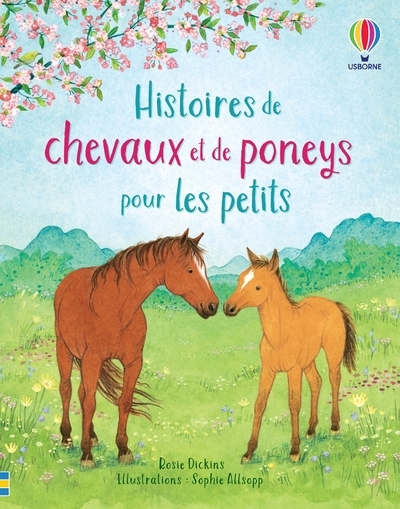 Histoires de chevaux et de poneys pour les petits - Rosie Dickins, Lesley Sims, Renee Chaspoul, Nick Stellmacher, Sophie Allsopp, Lenka Hrehova, Tabitha Blore, Claire Lefebvre - USBORNE