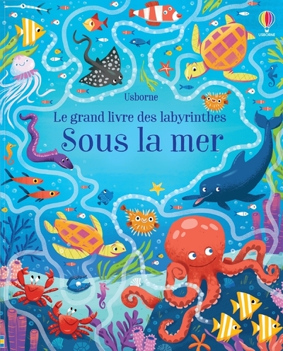 Sous la mer - Le grand livre des labyrinthes - Sam Smith, Susanna Rumiz, Valeria Danilova, The boy Fitz Hammond The boy Fitz Hammond, Òscar Julve, Wesley Robins, Claire Thomas, Claire Lefebvre - USBORNE