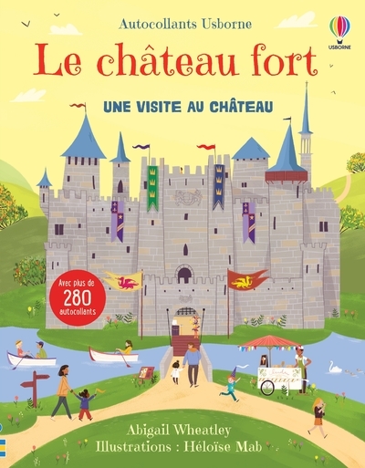 Le château fort - Autocollants Usborne - Abigail Wheatley, Héloïse Mab, Anna Gould, Alice Reese, Véronique Duran - USBORNE