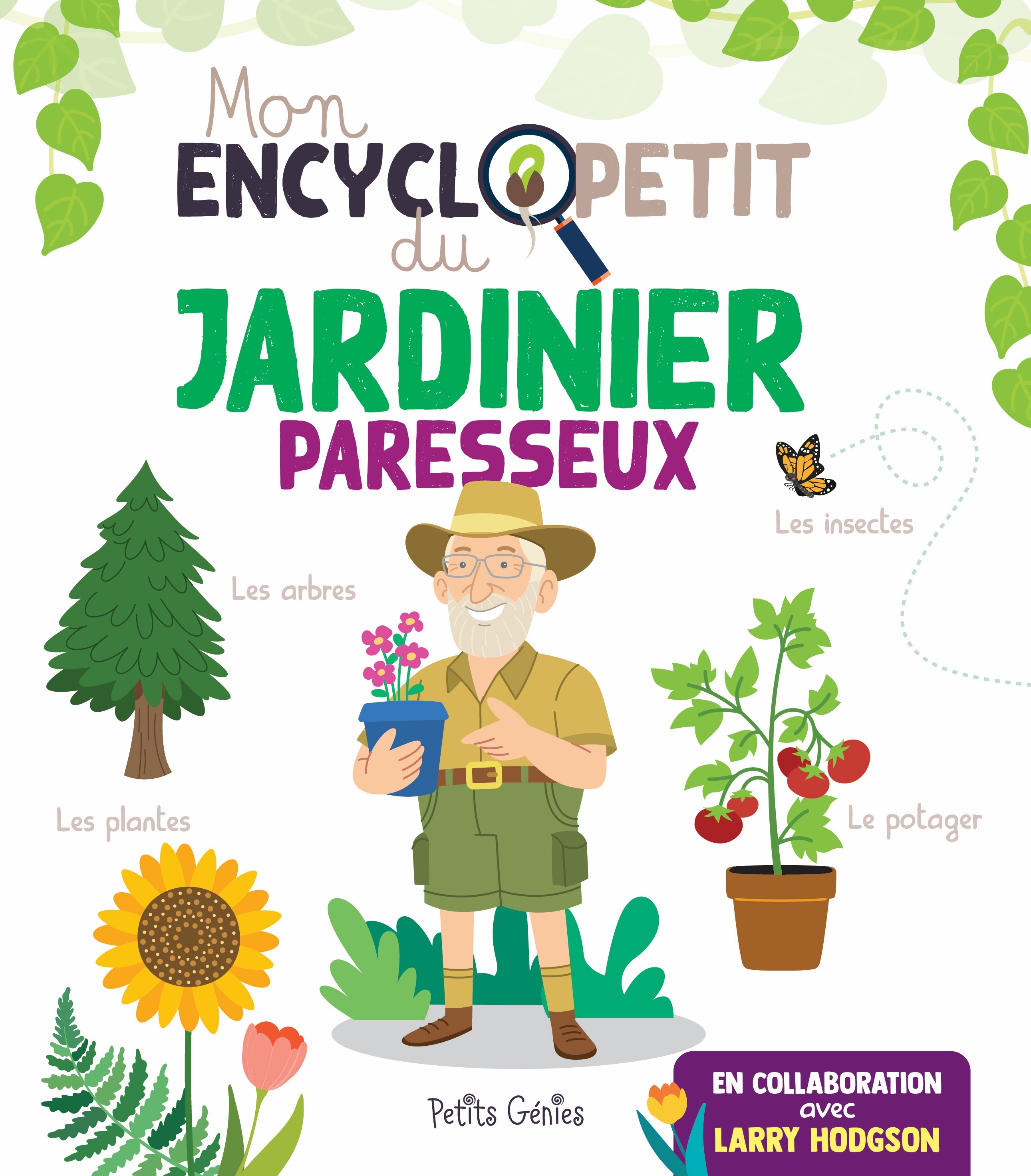 Mon encyclopetit du jardinier paresseux - Eulie Boudreau, Larry Hodgson - PETITS GENIES