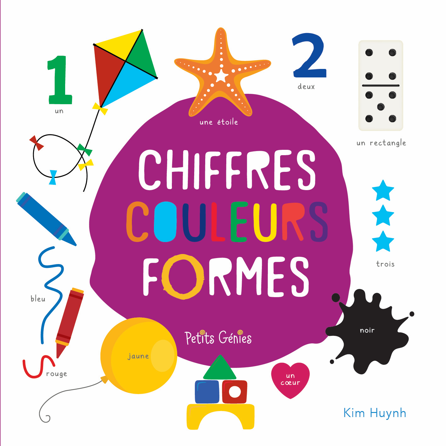 Chiffres, couleurs, formes - Kim Huynh - PETITS GENIES