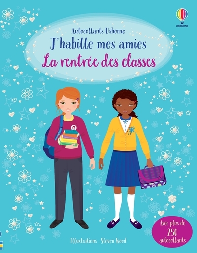 La rentrée des classes - J'habille mes amies - Dès 5 ans - Fiona Watt, Steven Wood, Vicky Arrowsmith, Mylène Kummerling - USBORNE