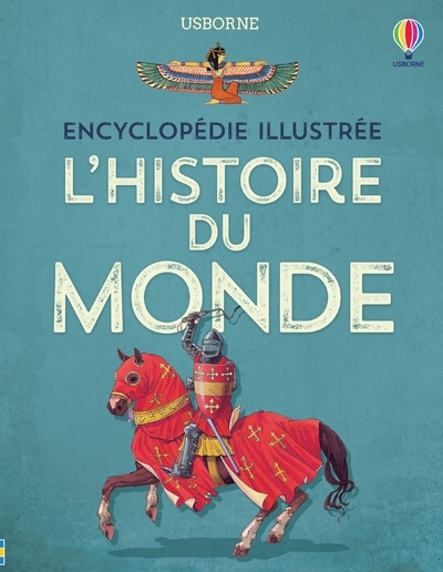 L'histoire du monde - Encyclopédie illustrée - Fiona Chandler, Jane Bingham, Sam Taplin, Renee Chaspoul, Anna Sánchez, Carla Brown, Anne Millard, Gary Mills, David Norman, Susie McCaffrey, Linda Penny, Mélissa Alaverdy, Steve Page, Claire Lefebvre, Nathal