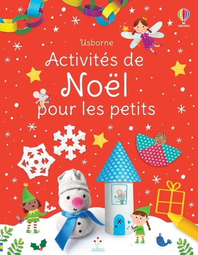 Activités de Noël pour les petits - Kate Nolan, Renee Chaspoul, Nick Stellmacher, Manola Caprini, Julie Cossette, Kate Rimmer, Carly Davies, Claire Lefebvre - USBORNE