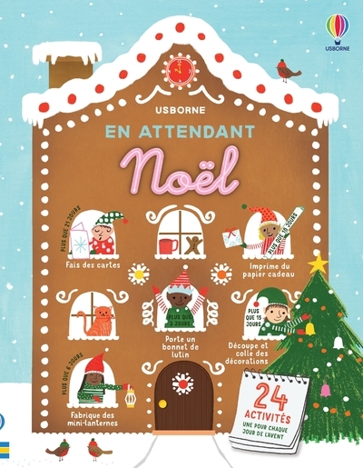 En attendant Noël - 24 activités - James Maclaine, Abigail Wheatley, Flora Waycott, Helen Mackay, Zoë Ingram, Clairice Gifford, Eleanor Stevenson, Melissa Gandhi, Tabitha Blore, Claire Lefebvre - USBORNE