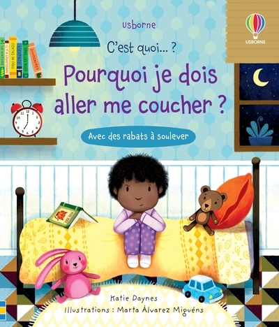 Pourquoi je dois aller me coucher ? - C'est quoi... ? - Katie Daynes, Jane Chisholm, Marta Alvarez Miguens, Suzie Harrison, Véronique Duran - USBORNE