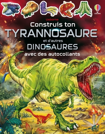 Construis ton tyrannosaure et d'autres dinosaures avec des autocollants - Sam Smith, Sam Taplin, Kate Nolan, Rhys Charles, Keith Furnival, Gong studios Gong studios, Michael Hill, Pascal Varejka, Claire Thomas, Marc Maynard - USBORNE