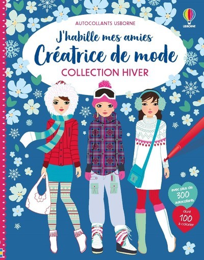 J'habille mes amies Créatrice de mode - Collection Hiver - Fiona Watt, Stella Baggott, Antonia Miller, Véronique Duran - USBORNE