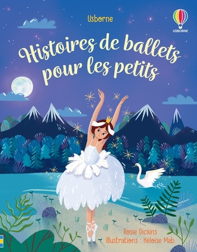 Histoires de ballets pour les petits - Rosie Dickins, Renee Chaspoul, Emanuela Guastella, Héloïse Mab, Caroline Slama, Virgine Clauzel - USBORNE