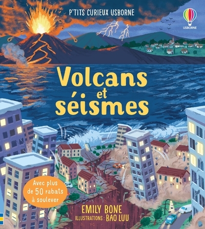 Volcans et séismes - P'tits curieux Usborne - Emily Bone, Jane Chisholm, Laura Cowan, Bao Luu, Roger Trend, Emily Barden, Samuel Gorham, Helen Lee, Pascal Varejka - USBORNE