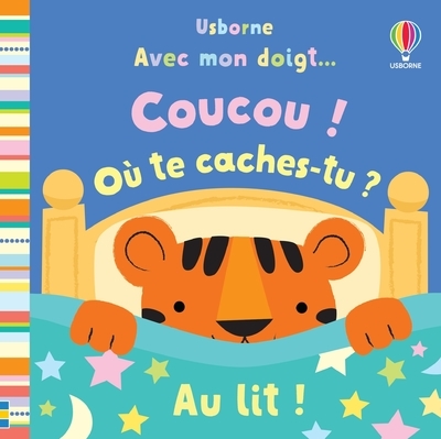 Au lit ! - Avec mon doigt... Coucou ! Où te caches-tu ? - Stella Baggott, Holly Lamont, Eléonore Souchon - USBORNE