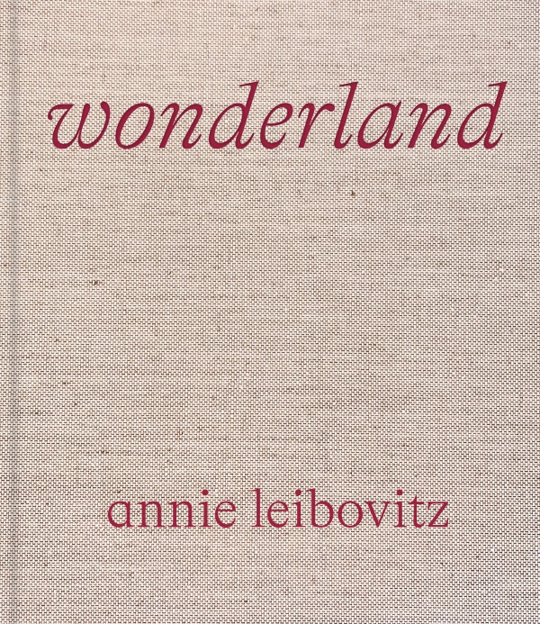 Annie Leibovitz : Wonderland - Annie Leibovitz - PHAIDON FRANCE Annie Leibovitz : Wonderland - Annie Leibovitz - PHAIDON FRANCE