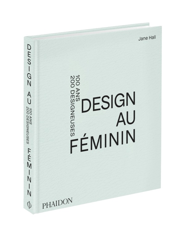 Design au féminin - Jane Hall - PHAIDON FRANCE