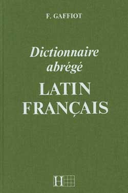 Dictionnaire Gaffiot abrégé - Félix Gaffiot - HACHETTE EDUC