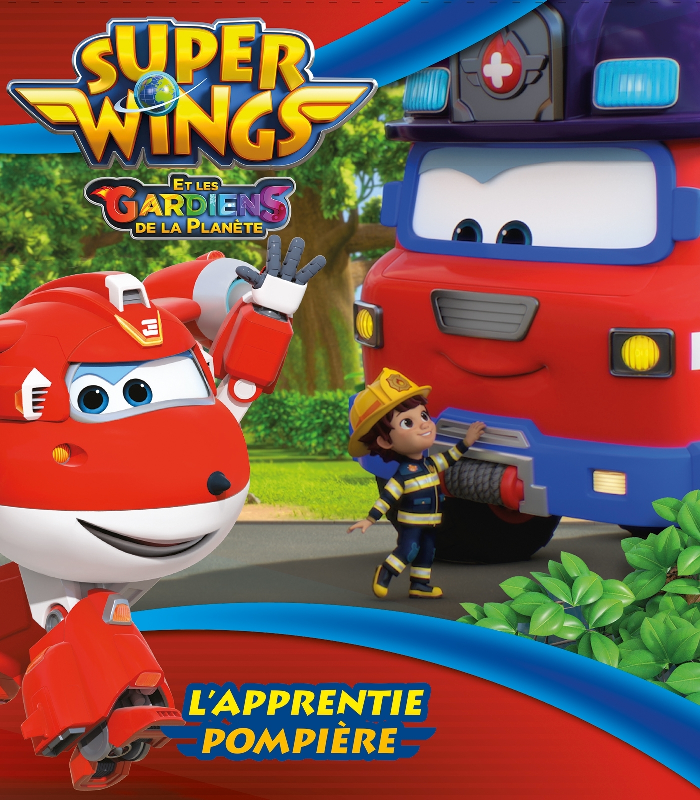 Super Wings - L'apprentie pompière -  ,  ALPHA GROUP - HACHETTE JEUN.