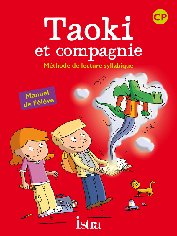 Taoki et compagnie CP - Livre élève - Edition 2010 - Angélique Le Van Gong, Isabelle Carlier - ISTRA