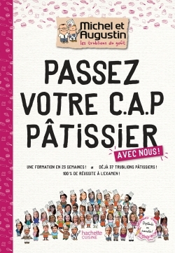 Passez votre CAP de Pâtisserie avec Michel et Augustin - Les Trublions de Michel et Augustin Les Trublions de Michel et Augustin - HACHETTE PRAT