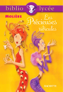 Bibliolycée - Les Précieuses ridicules, Molière - Molière Molière, Jean-Baptiste Molière (Poquelin dit), Jean-Baptiste Molière (Poquelin dit) - HACHETTE EDUC