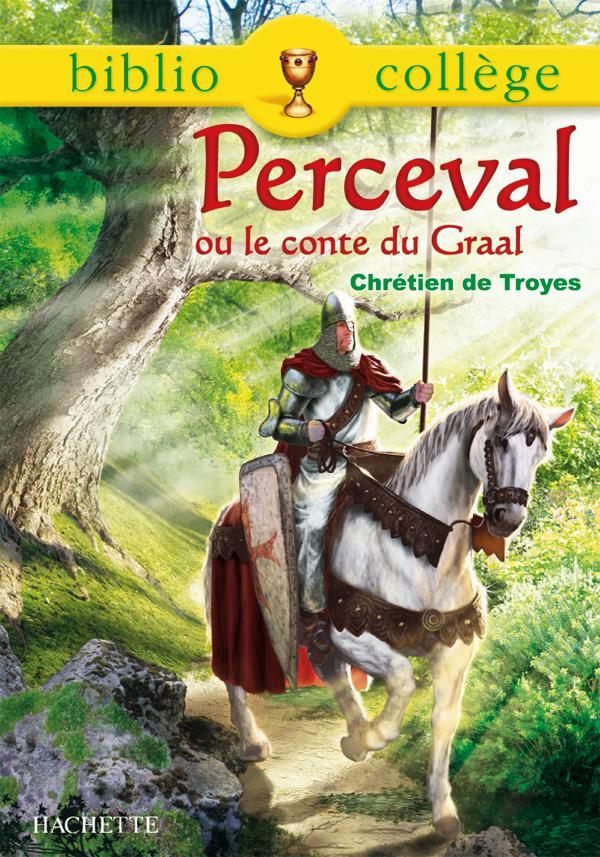 Bibliocollège - Perceval ou le conte du Graal, Chrétien de Troyes - Chrétien de Troyes Chrétien de Troyes,  CHRETIEN DE TROYES - HACHETTE EDUC