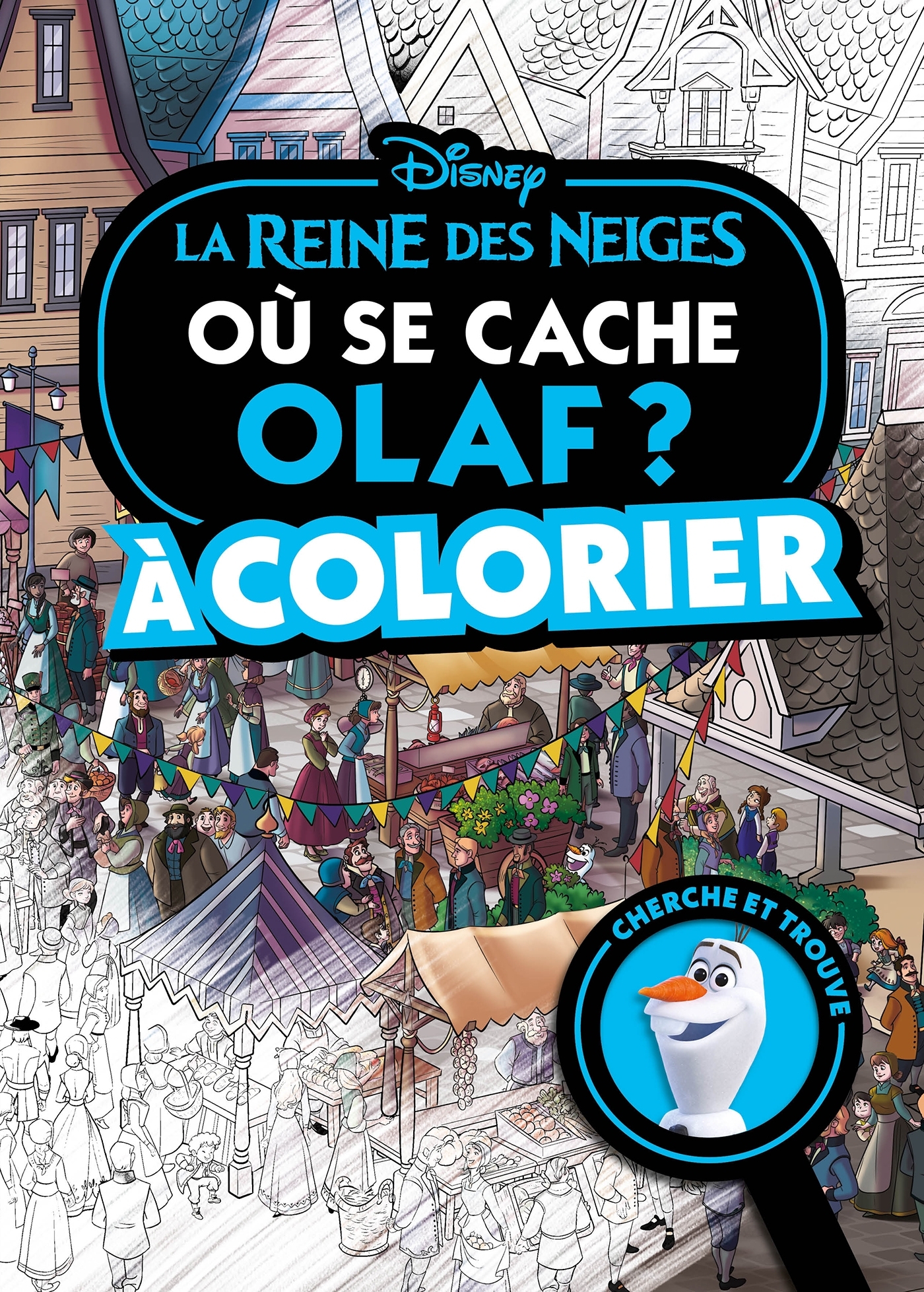 LA REINE DES NEIGES - Où se cache... à colorier - Olaf - Disney -  Collectif - DISNEY HACHETTE