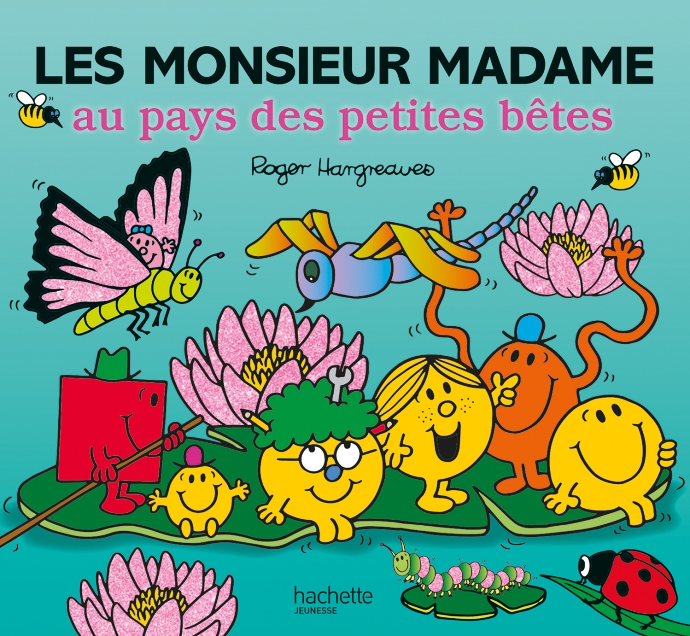 Monsieur Madame-les Monsieur Madame au pays des petites bêtes - Adam Hargreaves - HACHETTE JEUN.