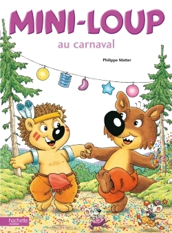 Mini-Loup au carnaval - Philippe Matter - HACHETTE ENFANT