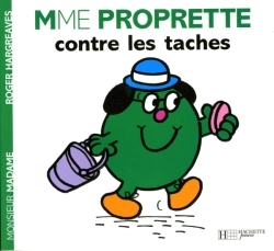 Madame Proprette contre les tâches - Roger Hargreaves - HACHETTE JEUN.