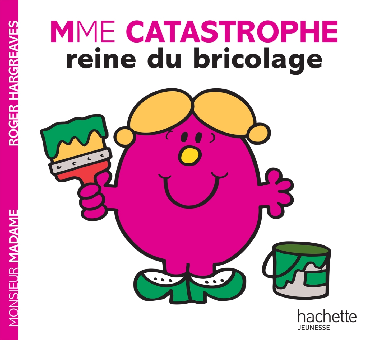 MADAME CATASTROPHE, REINE DU BRICOLAGE - Roger Hargreaves - HACHETTE JEUN.