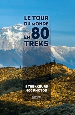 Le tour du monde en 80 treks - Anthony Nicolazzi - EPA