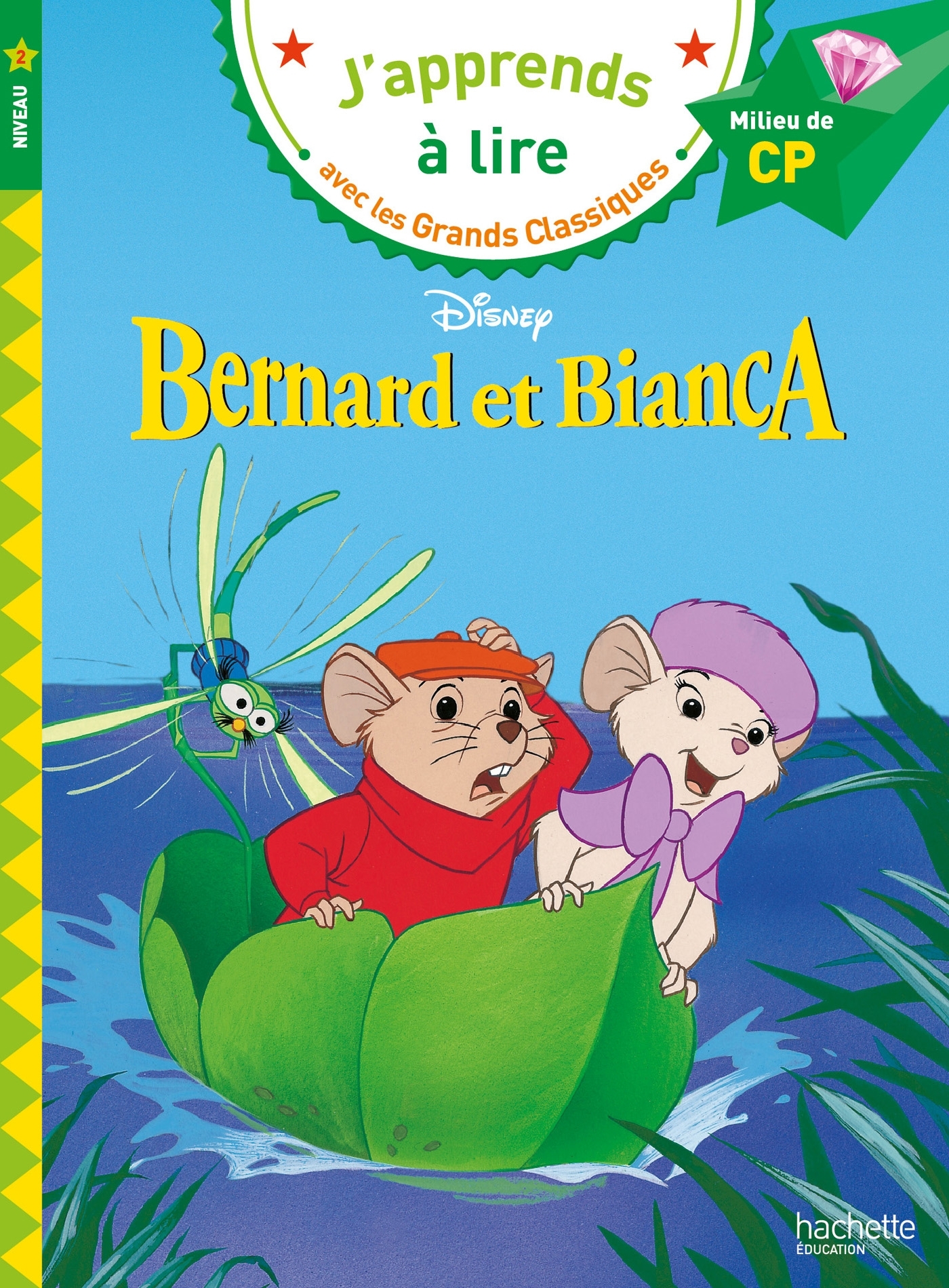 Disney - Bernard et Bianca, CP Niveau 2 - Isabelle Albertin - HACHETTE EDUC Disney - Bernard et Bianca, CP Niveau 2 - Isabelle Albertin - HACHETTE EDUC
