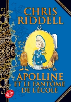 Apolline et le fantôme de l'école - Tome 2 - Chris Riddell, Amélie Sarn, Amélie SARN Amélie SARN - POCHE JEUNESSE