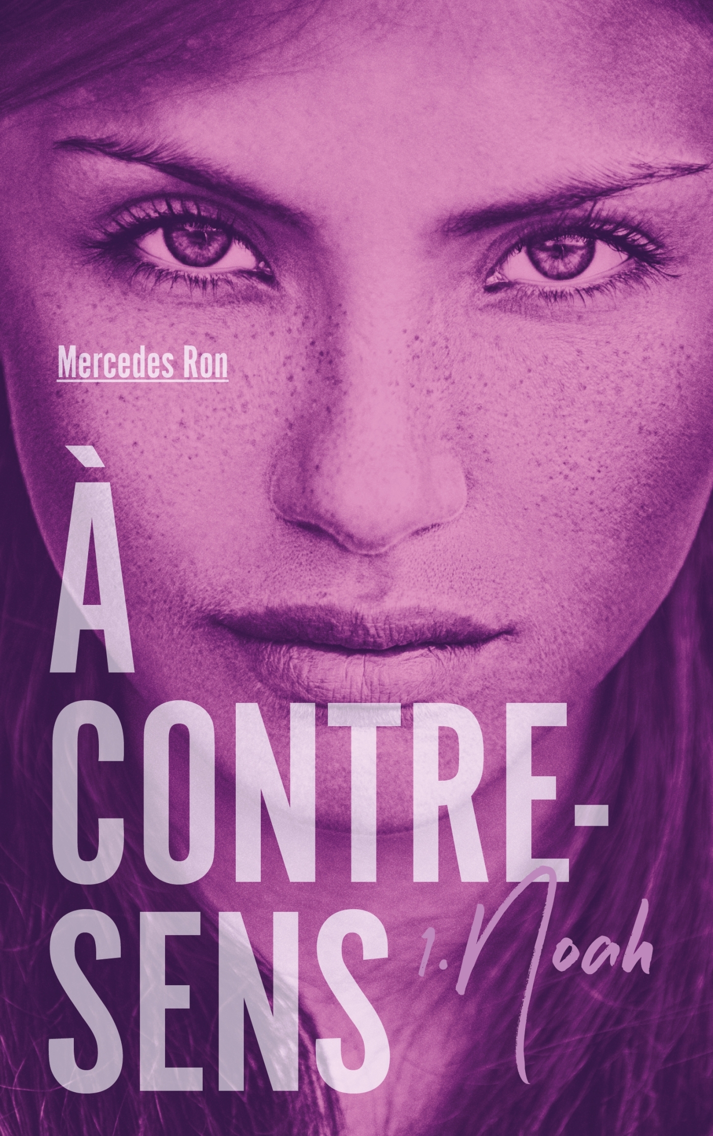 À contre-sens - tome 1 - Noah - Mercedes Ron, Nathalie Nédélec-Courtès - HACHETTE ROMANS