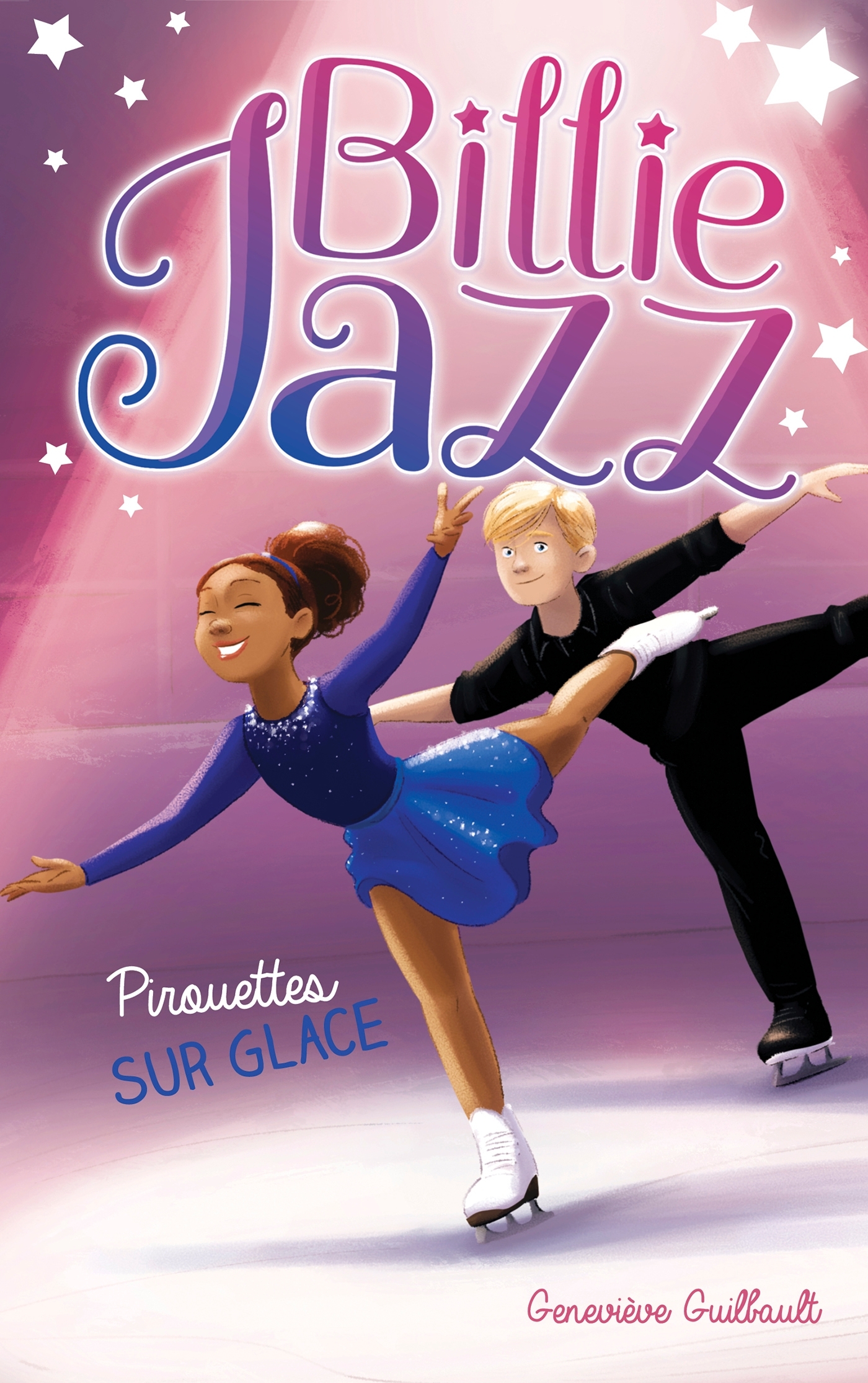 Billie Jazz - Tome 7 - Pirouettes sur glace - Geneviève Guilbault - HACHETTE ROMANS