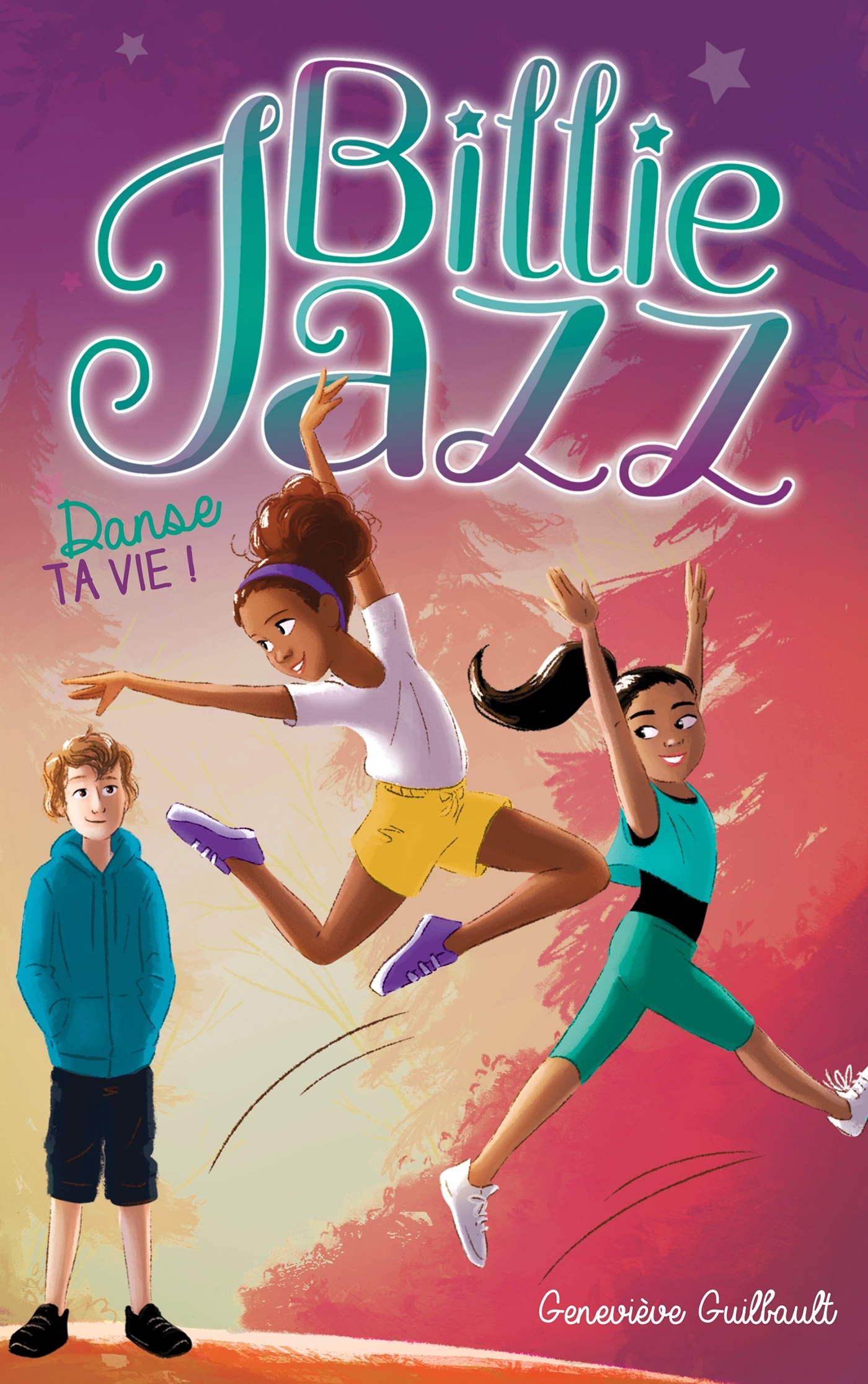 Billie Jazz - Tome 5 - Danse ta vie - Geneviève Guilbault - HACHETTE ROMANS