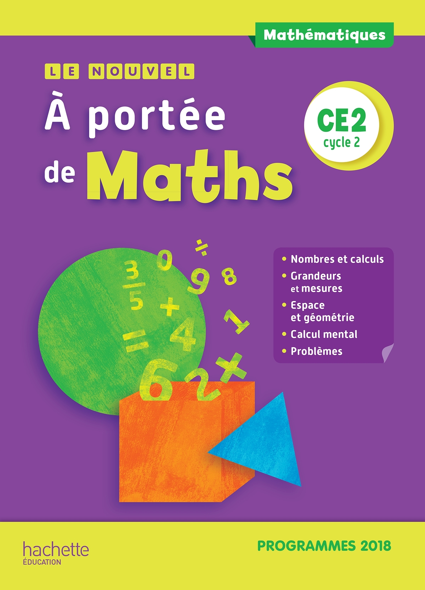 Le Nouvel A portée de maths CE2 - Manuel élève - Edition 2019 - Jean-Claude Lucas, Janine Leclec'h - Lucas, Robert Meunier, Laurence Meunier, Marie-Pierre Trossevin - HACHETTE EDUC