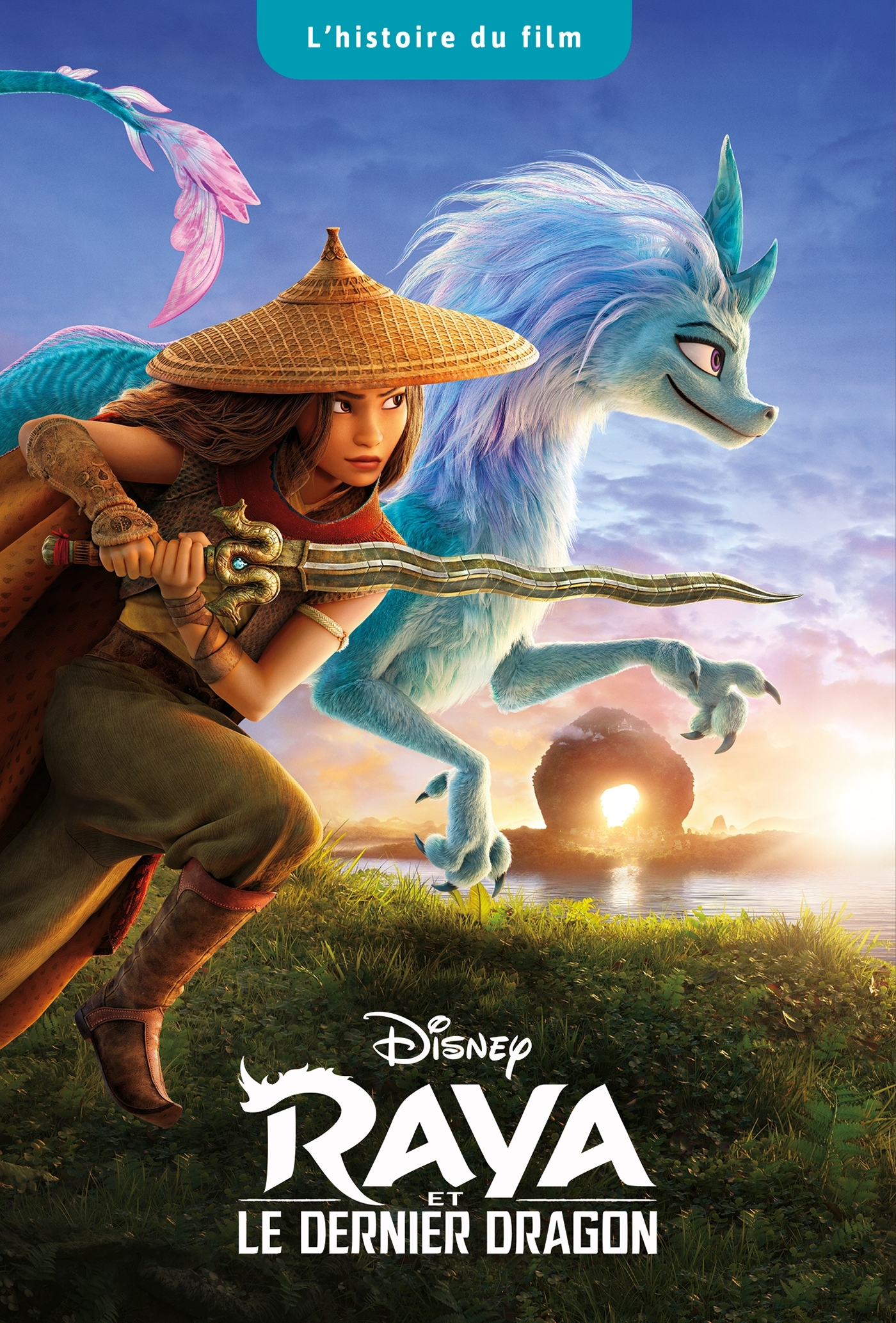 RAYA ET LE DERNIER DRAGON - L'Histoire du film - Disney -  Collectif - DISNEY HACHETTE