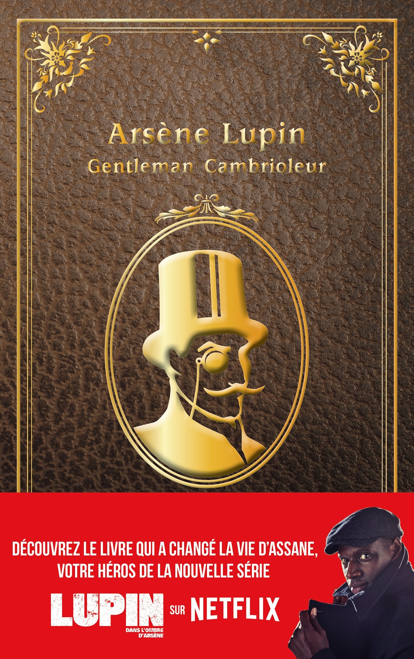 Arsène Lupin - Gentleman Cambrioleur - édition à l'occasion de la série Netflix - Maurice Leblanc - HACHETTE ROMANS